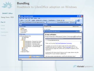 Bundling
                   Roadblock to LibreO?ce adoption on Windows
  SMART O?ce

Georg Greve, CEO


Part II

Client

Server

Conclusion

Contact
 