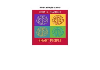 Smart People: A Play
Smart People: A Play by Lydia R Diamond none click here https://newsaleplant101.blogspot.com/?book=0810134640
 