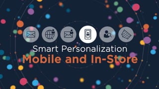 Smart Personalization: Mobile & In-Store 