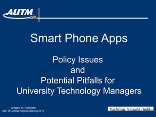 Smart Phone Apps Policy Issues  and  Potential Pitfalls for  University Technology Managers 
