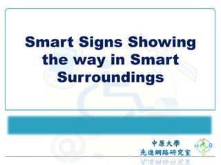 Smart Signs Showing
 the way in Smart
   Surroundings
 