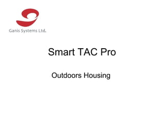 Smart TAC Pro Outdoors Housing  