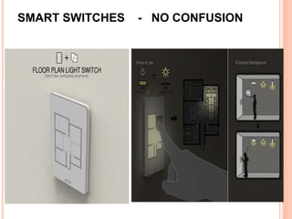SMART SWITCHES - NO CONFUSION
 