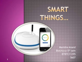 Manisha Anand
Btech(cs)-5th sem
BTBTC11295
5607
1
 
