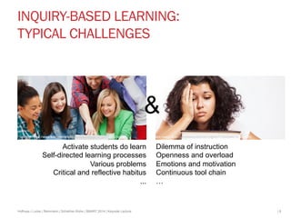 INQUIRY-BASED LEARNING: 
TYPICAL CHALLENGES 
& 
Sources: https://www.flickr.com/photos/audiolucistore/14160279212/sizes/l;...