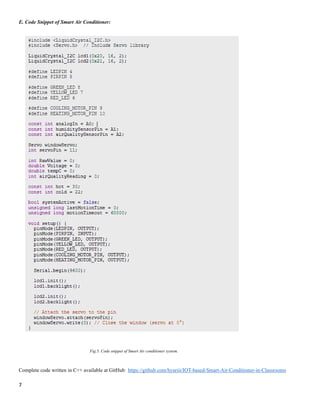 7
E. Code Snippet of Smart Air Conditioner:
Complete code written in C++ available at GitHub: https://github.com/hyariii/IOT-based-Smart-Air-Conditioner-in-Classrooms
Fig.5. Code snippet of Smart Air conditioner system.
 