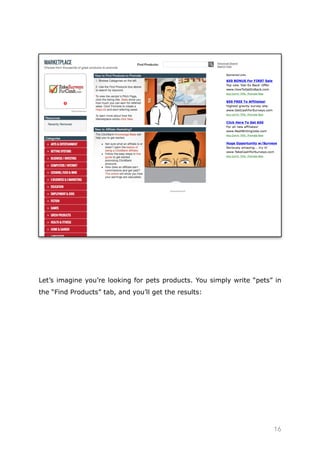 Let’s imagine you’re looking for pets products. You simply write “pets” in
the “Find Products” tab, and you’ll get the results:
16
 