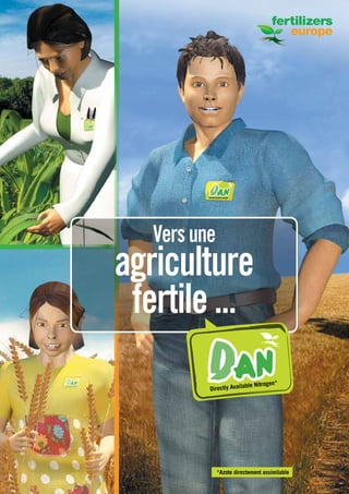 1
Versune
agriculture
fertile...
DA NDirectly Available Nitrogen*
*Azote directement assimilable
 