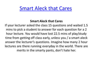 Smart Aleck that Cares
 