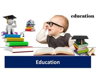 Education
 