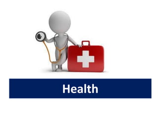 Health
 