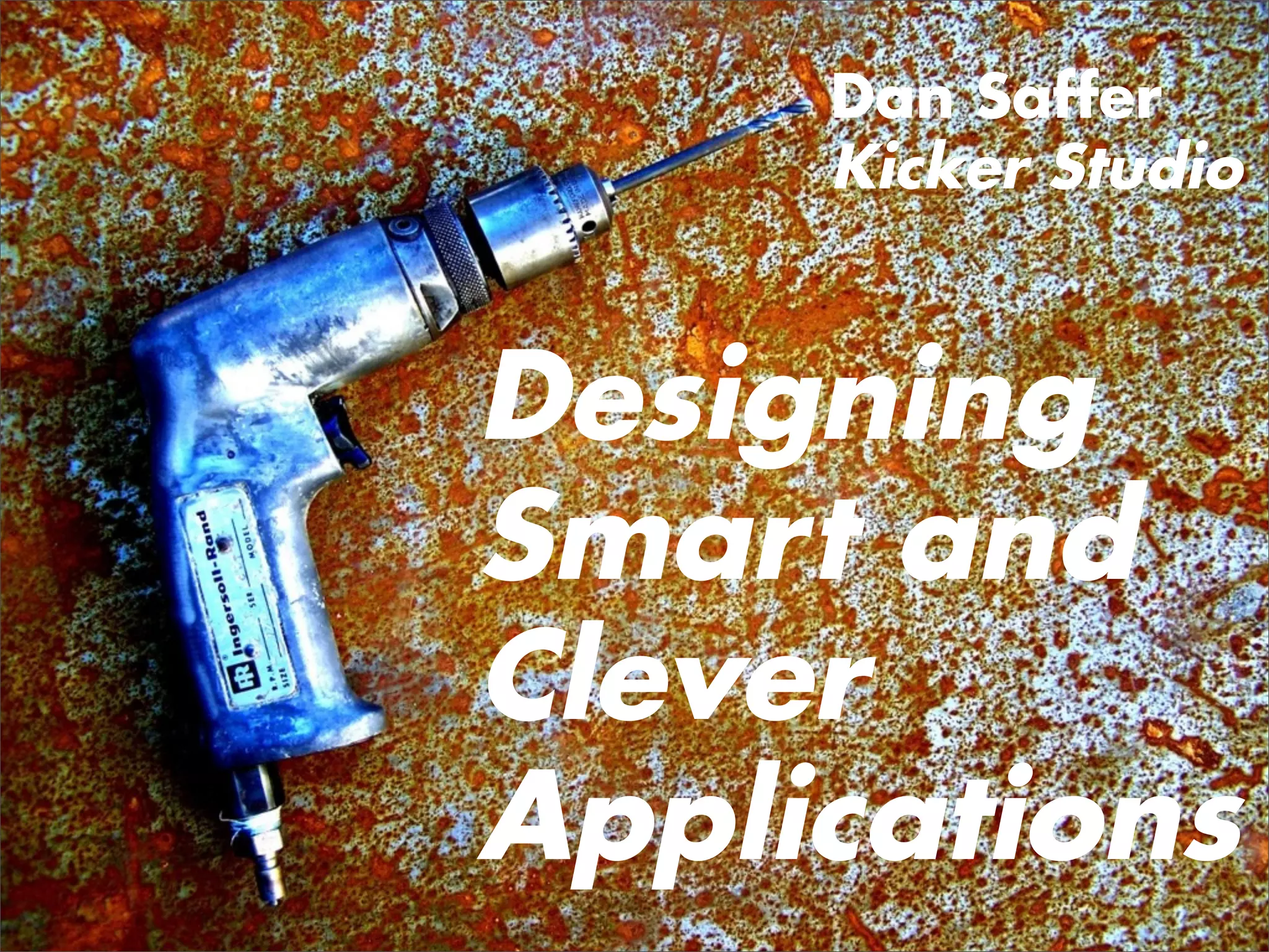 Designing Smart and Clever Applications