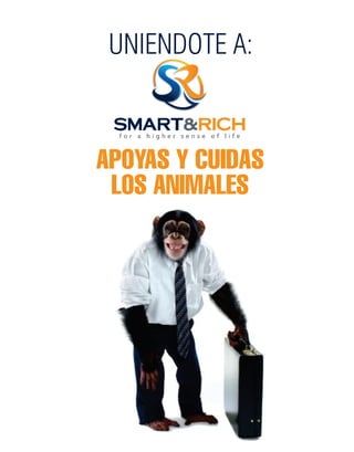 UNIENDOTE A:



APOYAS Y CUIDAS
 LOS ANIMALES
 
