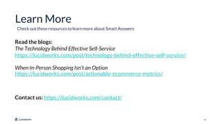 23
Learn More
Read the blogs:
The Technology Behind Effective Self-Service
https://lucidworks.com/post/technology-behind-e...