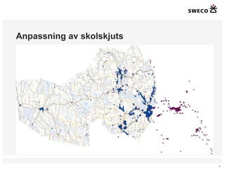 Anpassning av skolskjuts




                           8
 