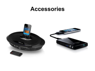 Accessories
 