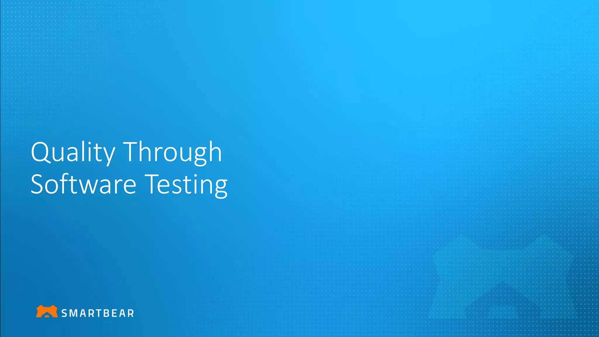 Quality Through
Software Testing
 