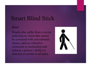 Smart blind stick | PPTX
