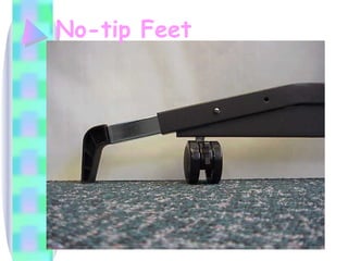 No-tip Feet 