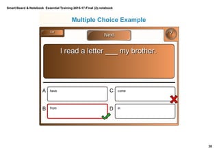 Smart Board & Notebook  Essential Training 2016­17­Final (2).notebook
30
S Elkilany
Multiple Choice Example
 