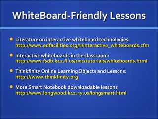 Special Smartboard Software Mimio:  http://www.mimio.com   Mimio Studio eInstruction Interwrite CPS:  http://www.interwritelearning.com   Interwrite Workspace, Content, Clicker software, and Reader  