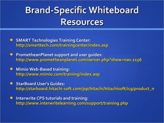 WhiteBoard-Friendly Websites Excellent PowerPoint games and lessons resource:  http://www.pppst.com   BrainPop activities:  http://www.brainpop.com   FunBrain activities:  http://www.funbrain.com EdHeads activities:  http://www.edheads.org   Starfall Reading:  http://www.starfall.com   Math Interactivate:  http://www.shodor.org/interactivate/   Top 100 interactive online games:  http://www.lethsd.ab.ca/mmh/games/top100.htm   