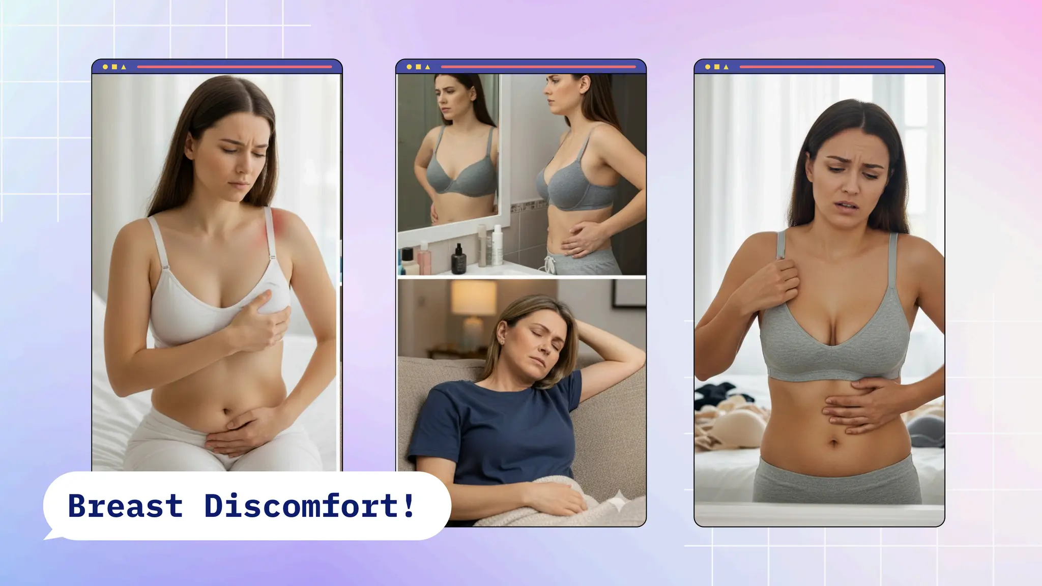 Breast Discomfort!
 