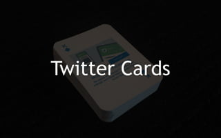 Twitter Cards
 