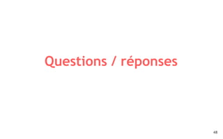 48
Questions / réponses
 