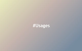 #Usages
 
