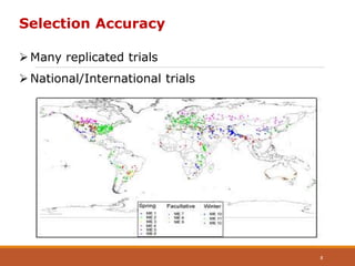 Selection Accuracy
Many replicated trials
National/International trials
8
 