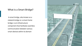 Smartbridge Location Smart Bridge design (Solar panels and Smart sensors) | PPTX