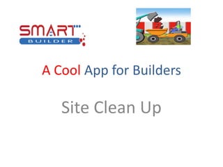 A Cool App for Builders  Site Clean Up   