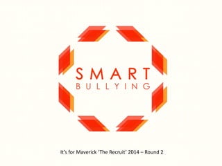 It’s for Maverick ‘The Recruit’ 2014 – Round 2
 