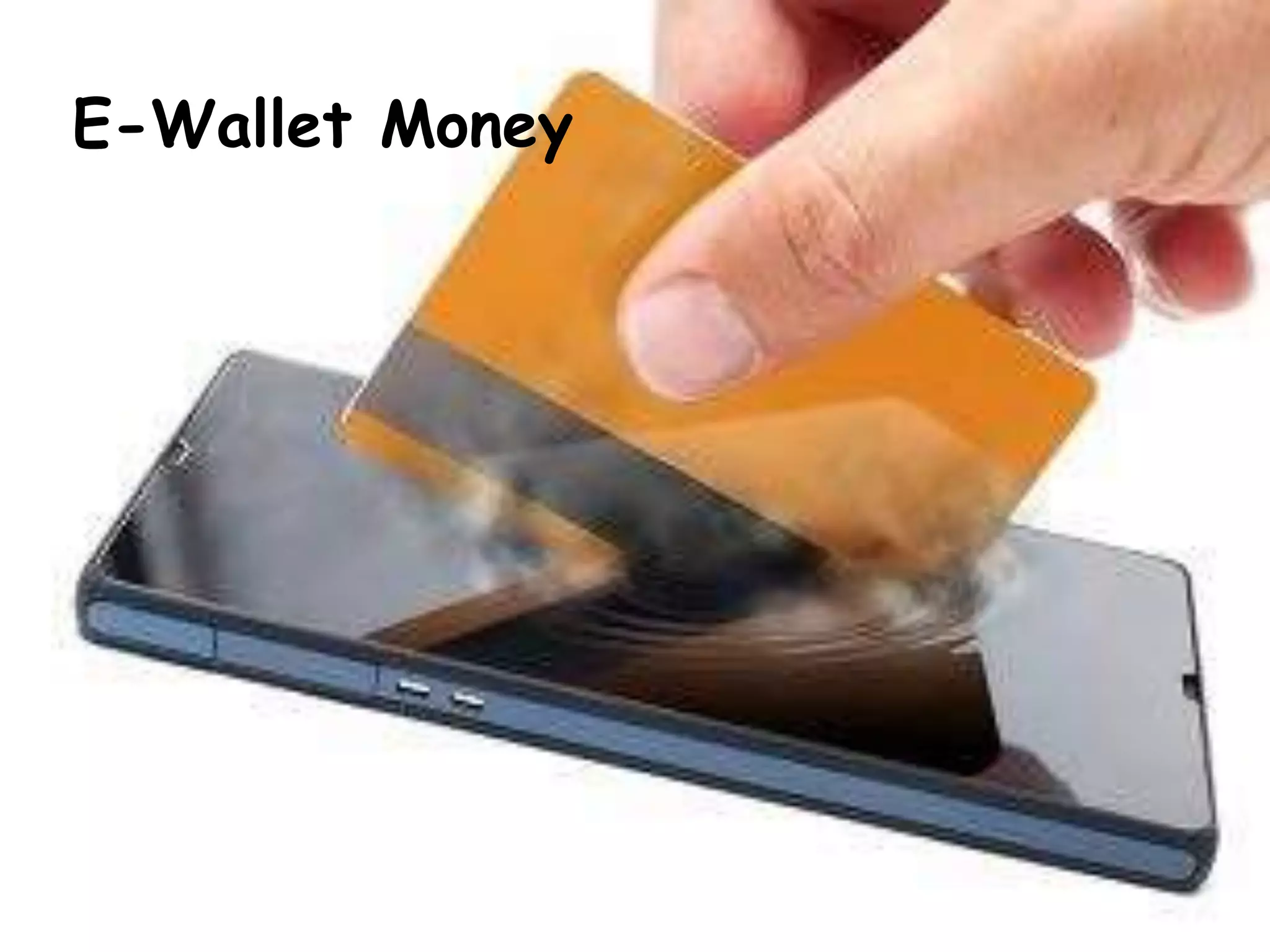 E-Wallet Money
 