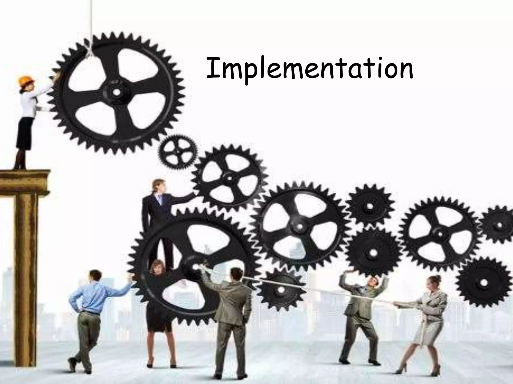 Implementation
 