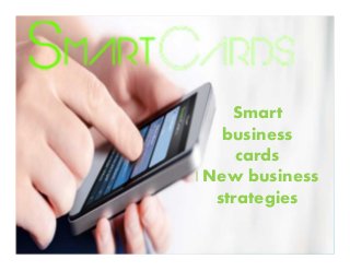 Smart
business
cards
| New business
strategies
 