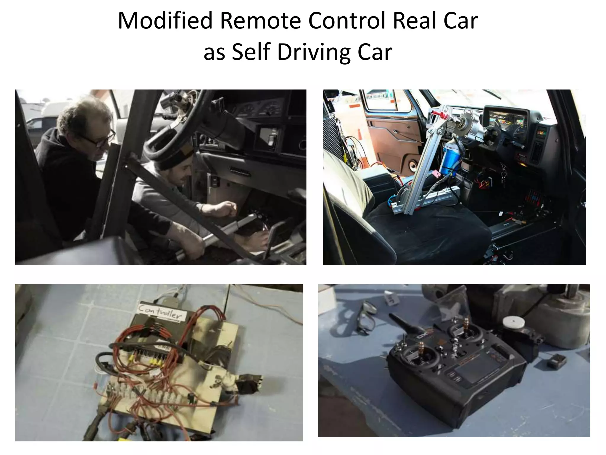 Modified Remote Control Real Car
as Self Driving Car
 
