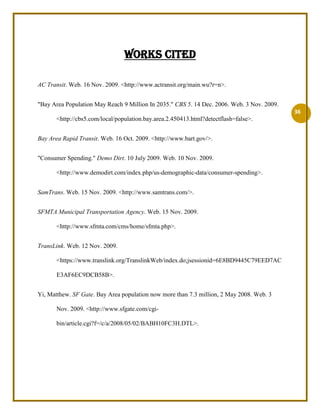 Muni: 82.9% of customers surveyed are satisfied or very satisfied, and 92.1% would recommend TransLink to a friend. (Summer 2009)Customer Profile<br />Male/Female Age: 18-45Location: SF, Bay Area Income: $25,000Education: High school degreeAttend cultural/arts eventsOwns an Apple/Mac PCOwns an iPodOwns a smart cellularRunning/jogging as a hobby