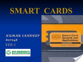KUMAR SANDEEP 807048 EEE-1 SMART  CARDS 