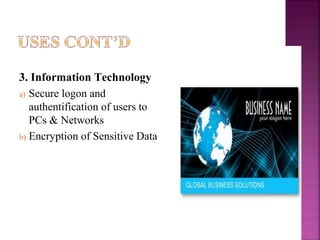 3. Information Technology
a) Secure logon and
authentification of users to
PCs & Networks
b) Encryption of Sensitive Data

 