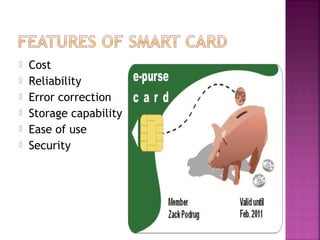 






Cost
Reliability
Error correction
Storage capability
Ease of use
Security

 