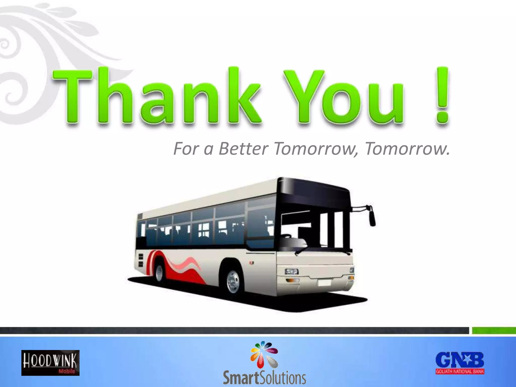 For a Better Tomorrow, Tomorrow.
 