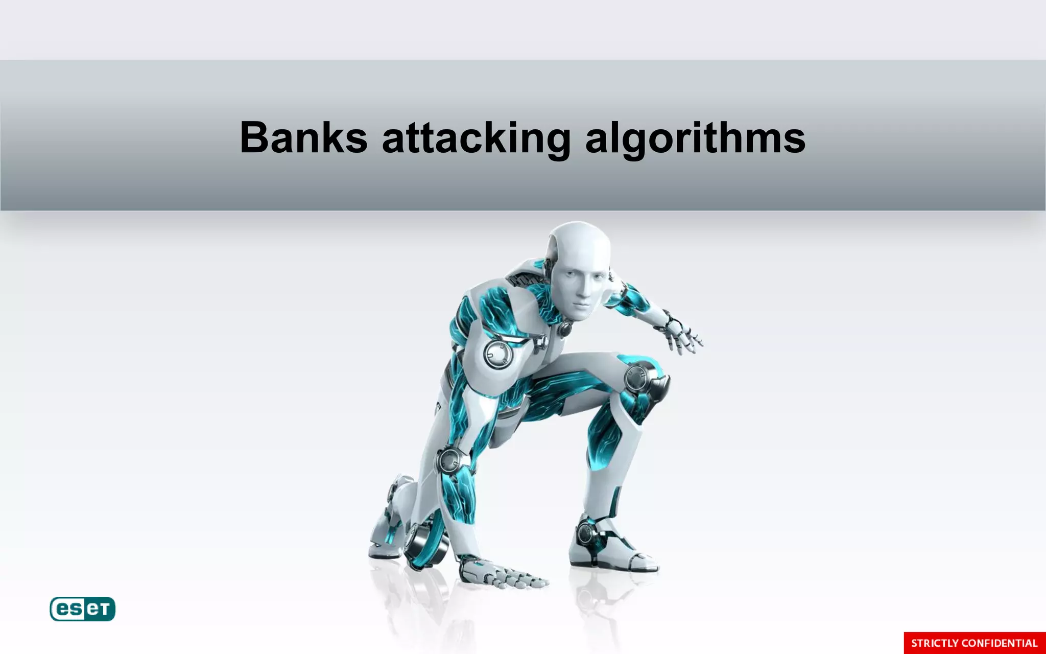 Banks attacking algorithms
 