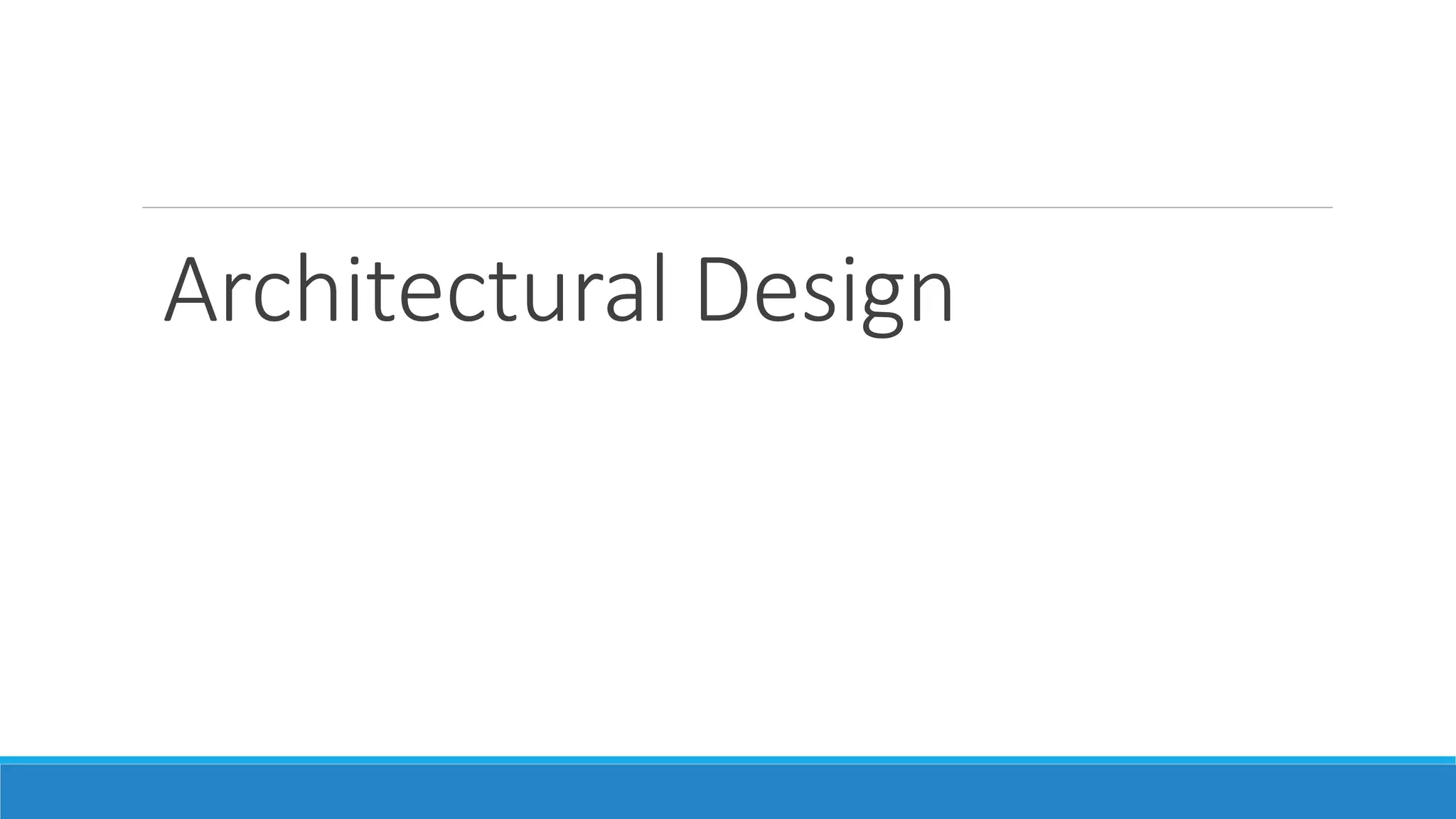 Architectural Design
 