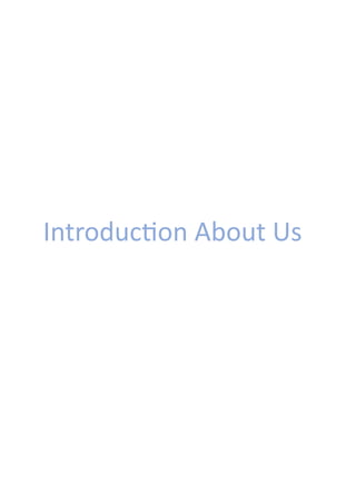 Introduction About Us
 
