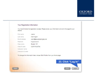 23. Click “Log In”
 