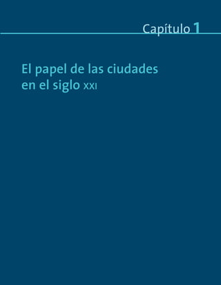 1.1 xxxxxx 9
1.2 xxxxxxx 11
1.3 xxxxxxx 42
xxxxx
xxxxxx
xxxxx
Capítulo 1
El papel de las ciudades
en el siglo XXI
Smart_cities_ladillo1.indd 5 14/10/11 13:15
 