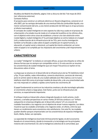 SMART CITIES
5
Alcaldesa de Madrid Ana Botella, página 3 de su discurso del día 7 de mayo de 2013
(ver referencias externa...