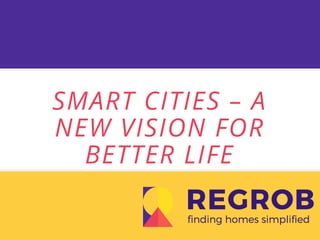 SMART CITIES – A
NEW VISION FOR
BETTER LIFE
 